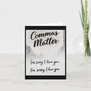 Commas Ich bedauere, dass ich dich Liebe habe. Es Karte