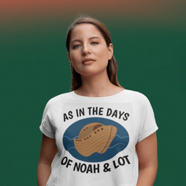 COMME AUX JOURS DE NOAH ET LOT, T-shirts chrétiens (Créateur téléchargé)
