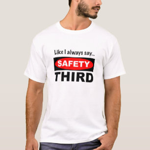 Comme je dis toujours… T-shirt de sécurité