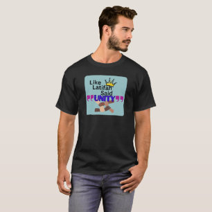 Comme la reine Latifah dit t-shirt UNITY