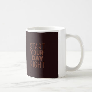 "Commencez votre journée à droite" Mug en céramiqu