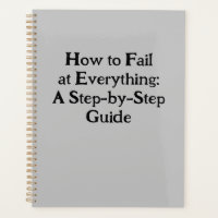 Comment échouer à tout : un guide pas à pas