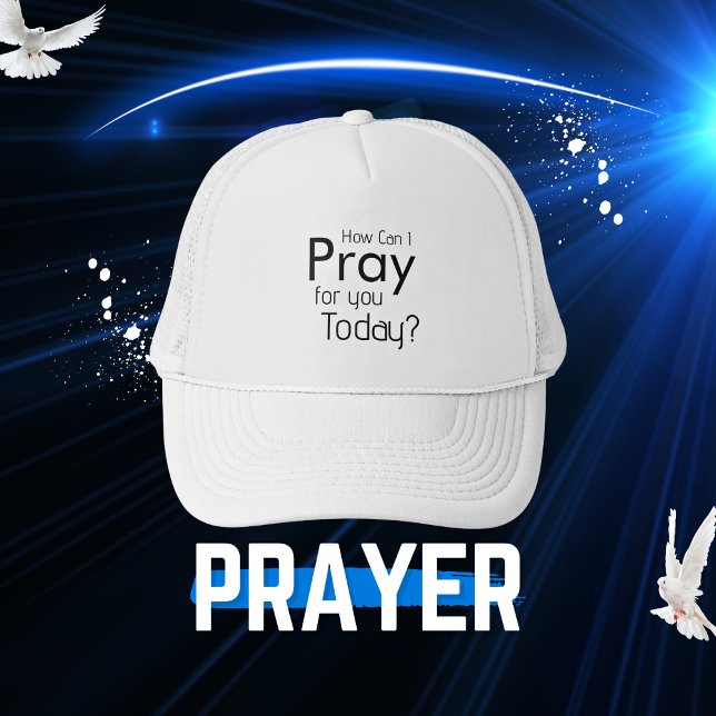 Comment Puis-Je Prier Pour VOUS ? Casquette chréti (How Can I Pray For You Today? Trucker Hat)