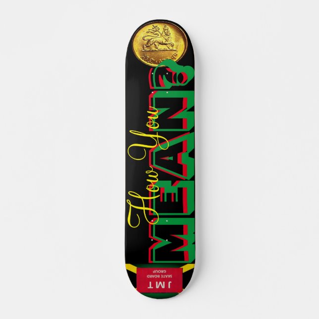 COMMENT VOUS VOULEZ DIRE ? JMT 7 3/4" Skateboard D (Devant)