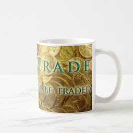 Commerce ou être échangée Gold Coin Mug