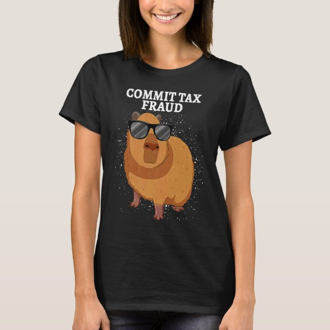 Commit Tax Fraud Capybara T-Shirt (Vorderseite)
