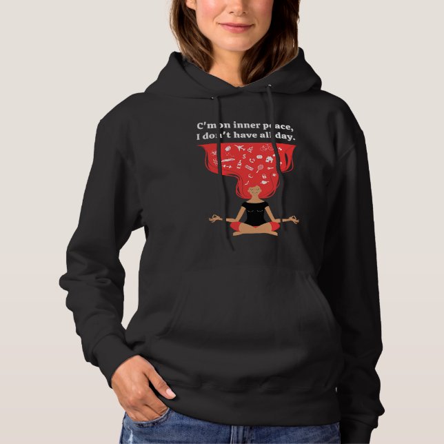 Common Inner Peace I don't Have All Day  Women's Hoodie (Vorderseite)
