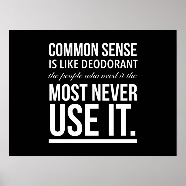 Common sense is like deodorant funny quote white.p poster (Vorne)