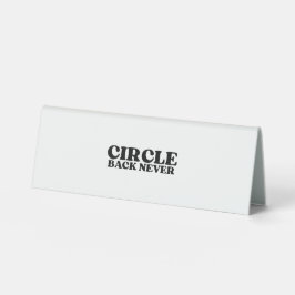 Communication Firewall | Circle Back Never Desk  Tischaufsteller