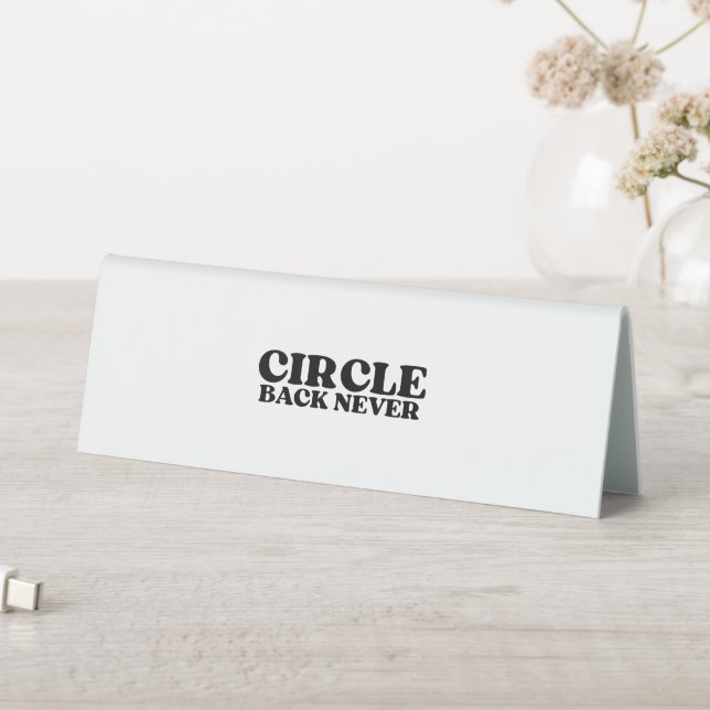 Communication Firewall | Circle Back Never Desk  Tischaufsteller (In Situ (Tisch))