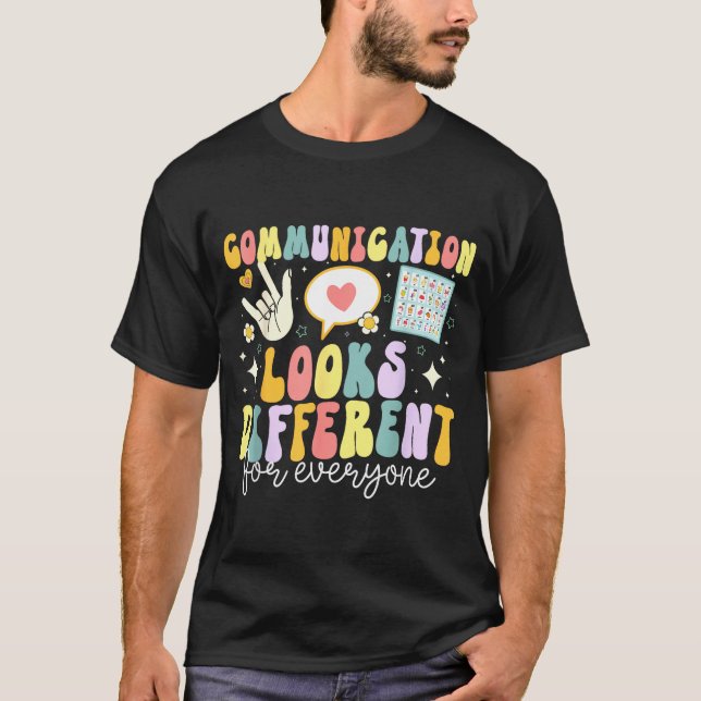Communication Looks Different For Everyone Speech  T-Shirt (Vorderseite)