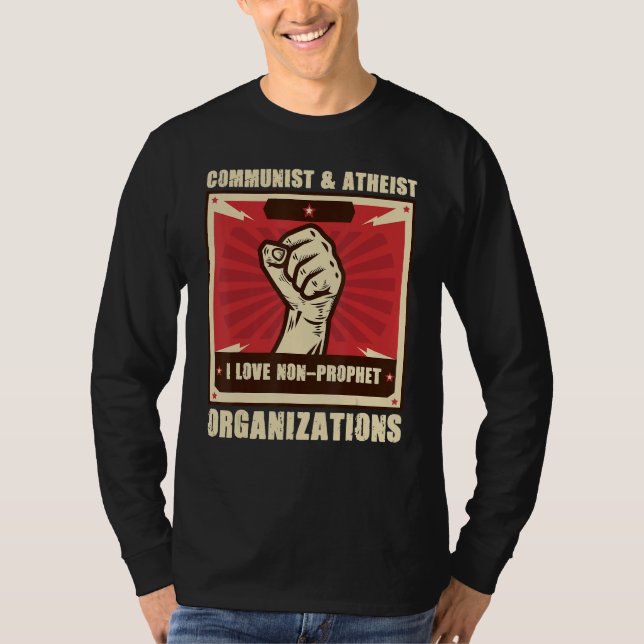 Communist Atheist I Love Non Prophet Organizations T-Shirt (Vorderseite)