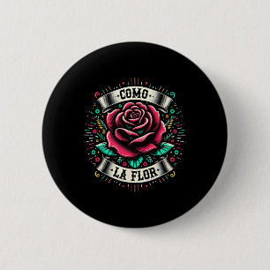 Como La Flor Design Mexican Funny Gift Cinco De Ma Button