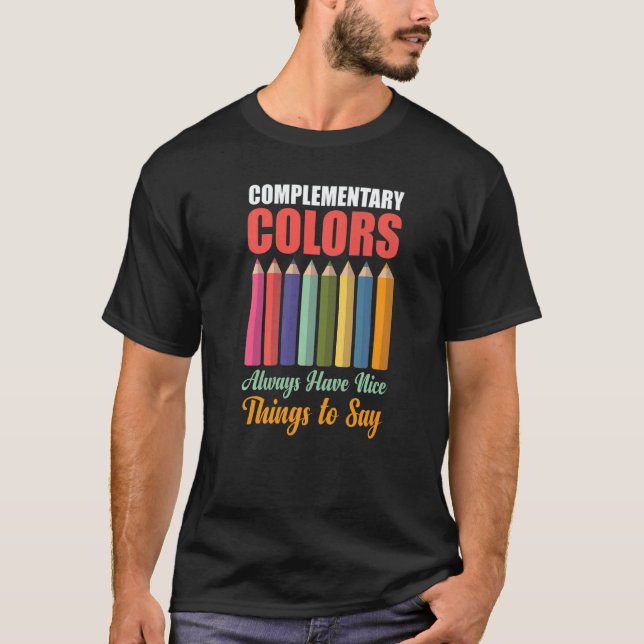 Complementary Colors Nice Things Teacher Painter A T-Shirt (Vorderseite)