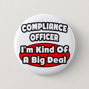 Compliance Officer ... Big Deal Button