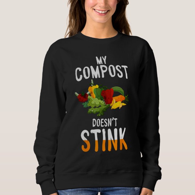 Compost Doesn t Stink Expert Composter Composting  Sweatshirt (Vorderseite)