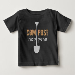 Compost Happens Mulch Spaß Shovel Baby T-shirt