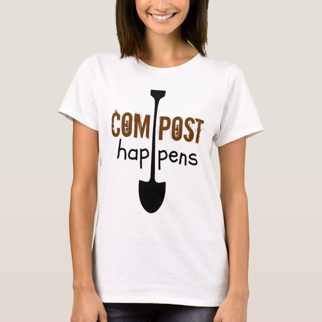 Compost Happens Mulch Spaß Shovel T-Shirt (Vorderseite)