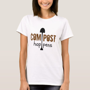 Compost Happens T-Shirt