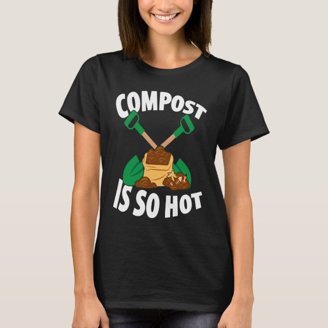 Composting For Compost Gardener Farmer Composting T-Shirt (Vorderseite)