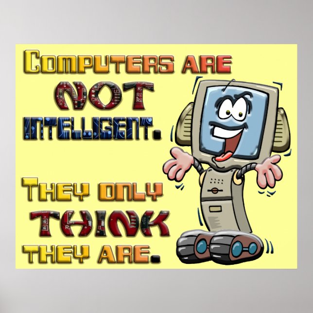 Computer glauben nur, dass sie intelligent sind poster (Vorne)