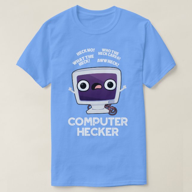 Computer Hecker Funny Hacker Pun T-Shirt (Design vorne)