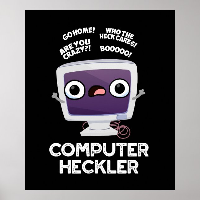 Computer Heckler Funny Hacker Pun Dark BG Poster (Vorne)