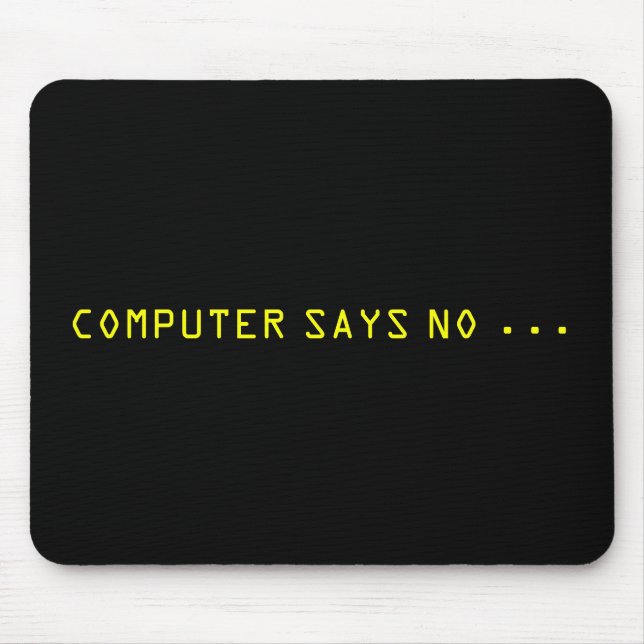 "COMPUTER SAGT NEIN. " MOUSEPAD (Vorne)