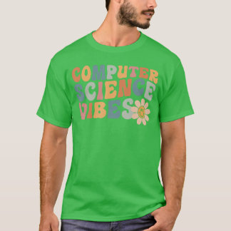 Computer Science Vibes IT Informatiklehrer T-Shirt