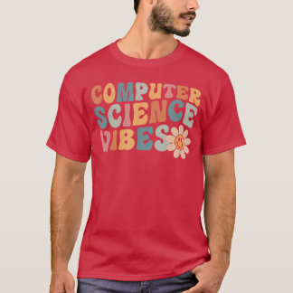 Computer Science Vibes IT Informatiklehrer T-Shirt