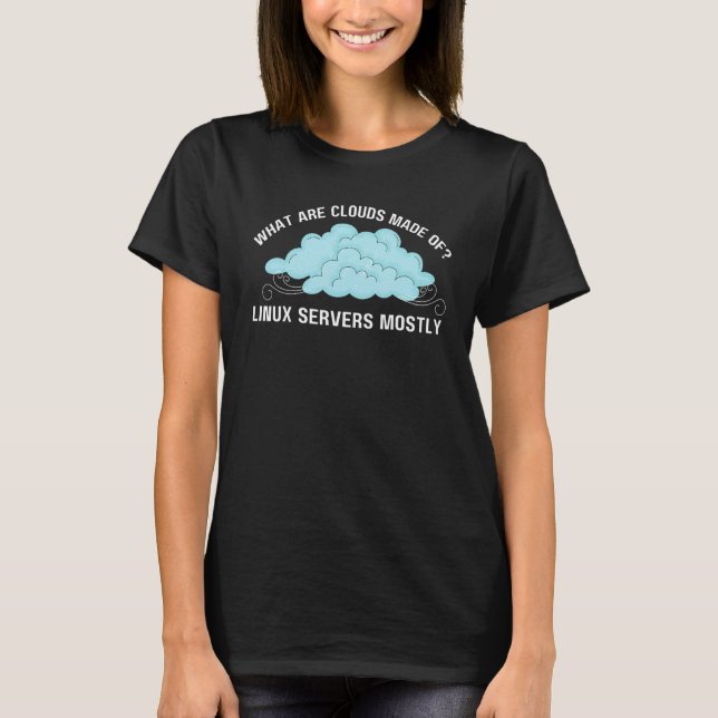 Computer Was sind Wolken aus Linux-Servern T-Shirt (Vorderseite)
