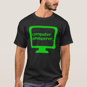 Computer Whisperer Tech Support Nerd Geeks IT T-Shirt