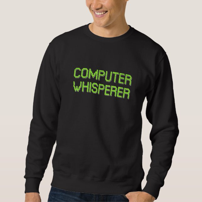 Computerflüsterer Retro IT-Techniker Nerd Geek G Sweatshirt (Vorderseite)