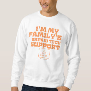 Computeringenieur in meiner Familie unbezahlte tec Sweatshirt