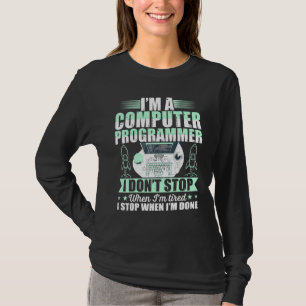 Computerprogrammierer Ich höre nicht auf, wenn ich T-Shirt