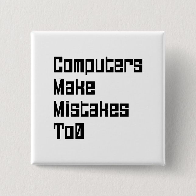Computers Make Mistakes To0 Button (Vorderseite)