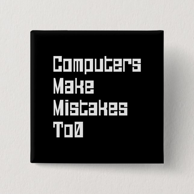 Computers Make Mistakes To0 Button (Vorderseite)