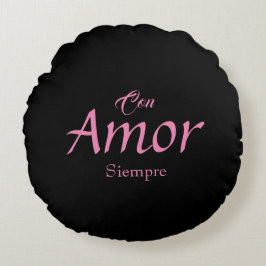 Con Amor, Siempre Round Pillow Rundes Kissen
