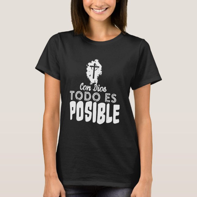 Con Dios Todo Es Posible - Christlicher Jesus Fait T-Shirt (Vorderseite)