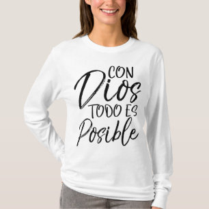 Con Dios Todo es Posible Spanish Espanol Christlic T-Shirt