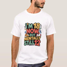 Conception de T-shirt « J'ai 18 ans maintenant, ma