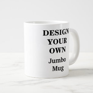 Concevez votre propre tasse enorme - entièrement