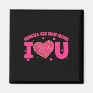 Concha sieh wie sehr ich dich liebe Concha Valenti Magnet
