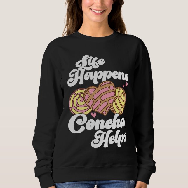 Conchas Pan Dulce Latina Mexican Mujer Concha Past Sweatshirt (Vorderseite)