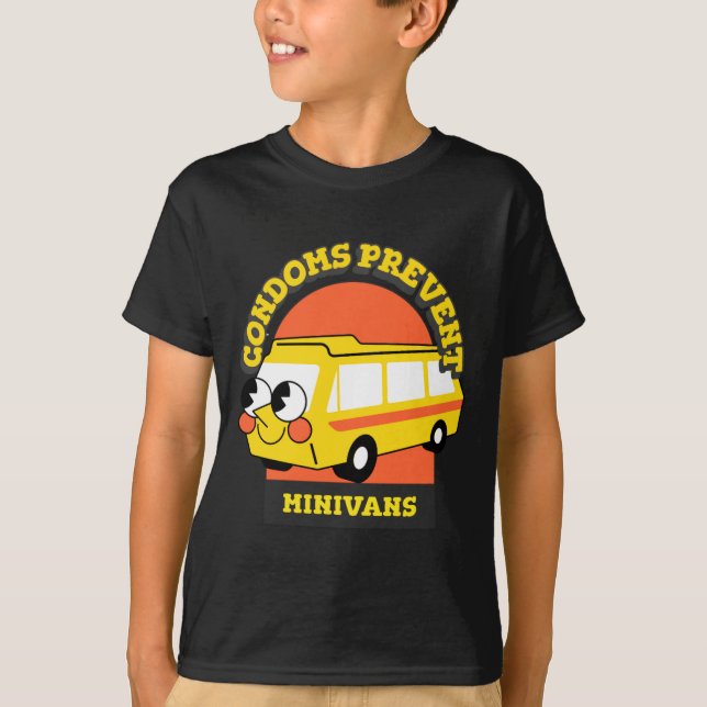 Condoms Prevent Minivans Funny  T-Shirt (Vorderseite)