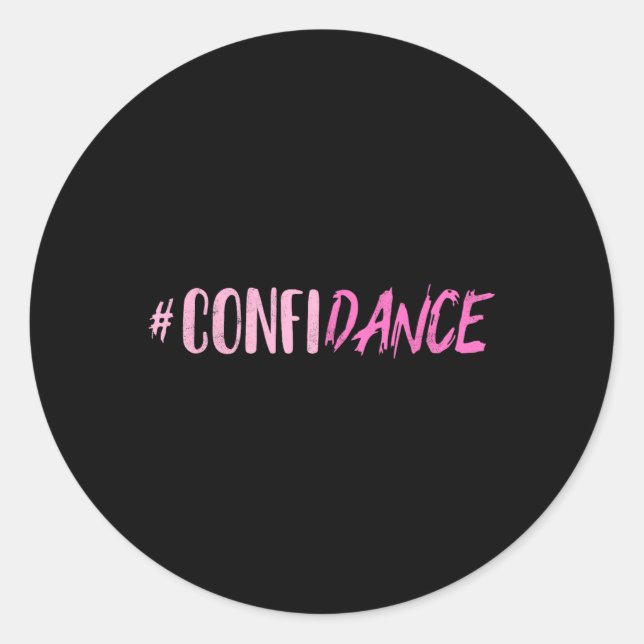 Confidance - Tanz- Für Tänzer - Tanzmotivati Runder Aufkleber (Vorderseite)