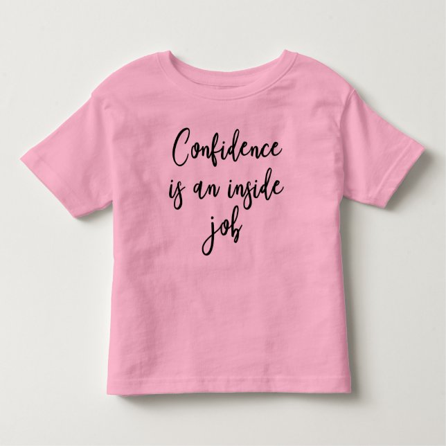{ Confidence is a Inside Job } Empowerment Shirt (Vorderseite)