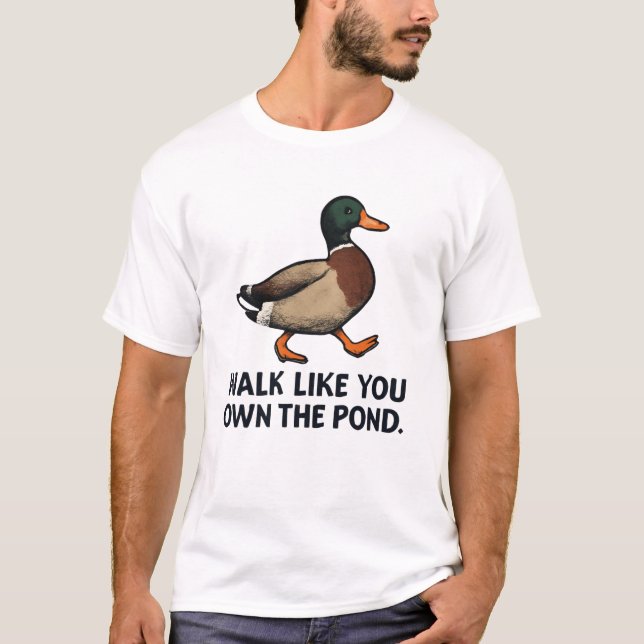 Confident Duck - Gehen wie ein Boss T-Shirt (Vorderseite)