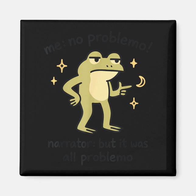 Confident Frog Meme Me No Problem Narrator Quote F Magnet (Vorne)