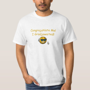 "Congrajuhlate ich! I Gradjawaited! " T-Shirt